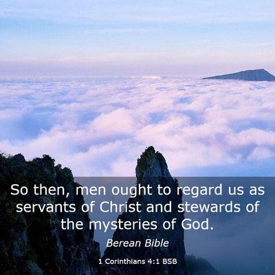 Picture 03 - 1 Corinthians 4:1 BSB - So then, men ought to regard us as servants of - Bible Verse Picture