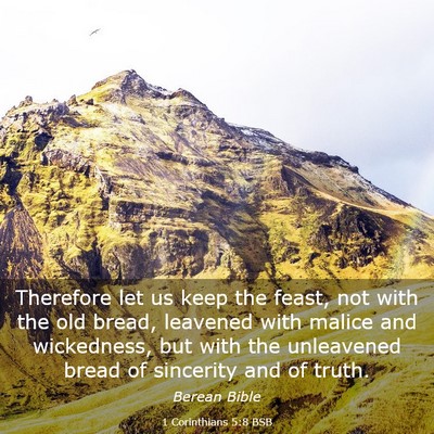 Picture 03 - 1 Corinthians 5:8 BSB - Therefore let us keep the feast, not with the old - Bible Verse Picture
