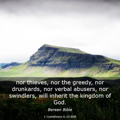 Picture 03 - 1 Corinthians 6:10 BSB - nor thieves, nor the greedy, nor drunkards, nor - Bible Verse Picture