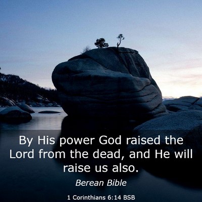 Picture 03 - 1 Corinthians 6:14 BSB - By His power God raised the Lord from the dead, - Bible Verse Picture