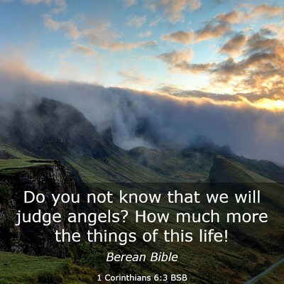 Picture 03 - 1 Corinthians 6:3 BSB - Do you not know that we will judge angels? How - Bible Verse Picture