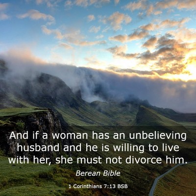 Picture 03 - 1 Corinthians 7:13 BSB - And if a woman has an unbelieving husband and he - Bible Verse Picture