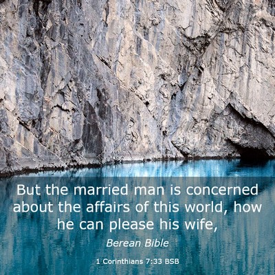 Picture 03 - 1 Corinthians 7:33 BSB - But the married man is concerned about the - Bible Verse Picture