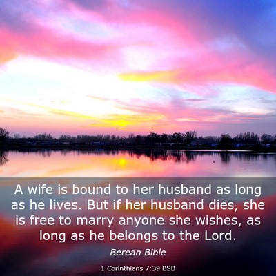 Picture 03 - 1 Corinthians 7:39 BSB - A wife is bound to her husband as long as he - Bible Verse Picture