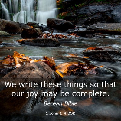 Picture 03 - 1 John 1:4 BSB - We write these things so that our joy may be - Bible Verse Picture