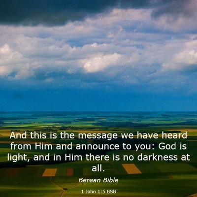 Picture 03 - 1 John 1:5 BSB - And this is the message we have heard from Him - Bible Verse Picture