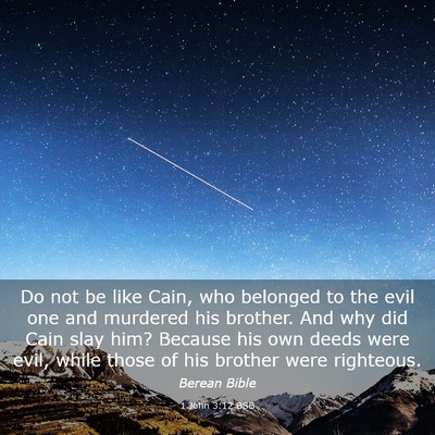 Picture 03 - 1 John 3:12 BSB - Do not be like Cain, who belonged to the evil one - Bible Verse Picture