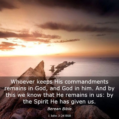 Picture 03 - 1 John 3:24 BSB - Whoever keeps His commandments remains in God, - Bible Verse Picture