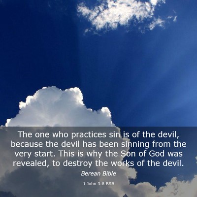 Picture 03 - 1 John 3:8 BSB - The one who practices sin is of the devil, - Bible Verse Picture