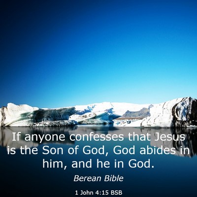 Picture 03 - 1 John 4:15 BSB - If anyone confesses that Jesus is the Son of God, - Bible Verse Picture