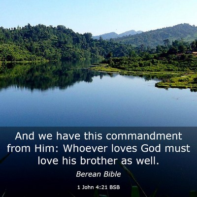 Picture 03 - 1 John 4:21 BSB - And we have this commandment from Him: Whoever - Bible Verse Picture