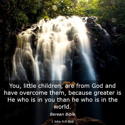 Picture 03 - 1 John 4:4 BSB - You, little children, are from God and have - Bible Verse Picture