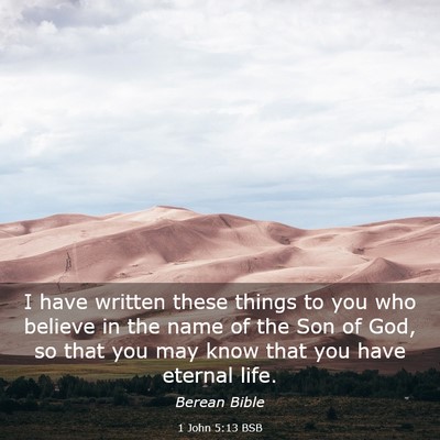 Picture 03 - 1 John 5:13 BSB - I have written these things to you who believe in - Bible Verse Picture