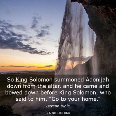 Picture 03 - 1 Kings 1:53 BSB - So King Solomon summoned Adonijah down from the - Bible Verse Picture