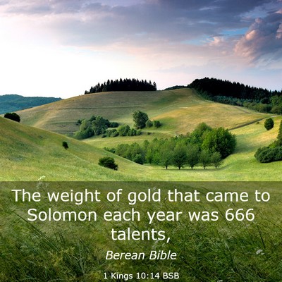 Picture 03 - 1 Kings 10:14 BSB - The weight of gold that came to Solomon each year - Bible Verse Picture