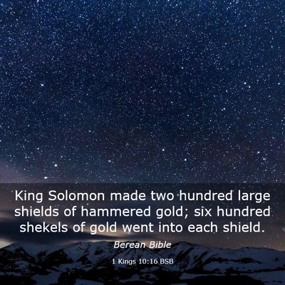 Picture 03 - 1 Kings 10:16 BSB - King Solomon made two hundred large shields of - Bible Verse Picture