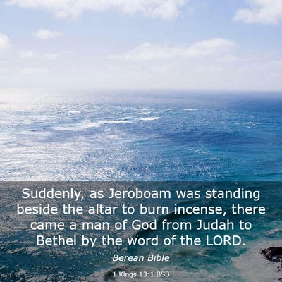 Picture 03 - 1 Kings 13:1 BSB - Suddenly, as Jeroboam was standing beside the - Bible Verse Picture