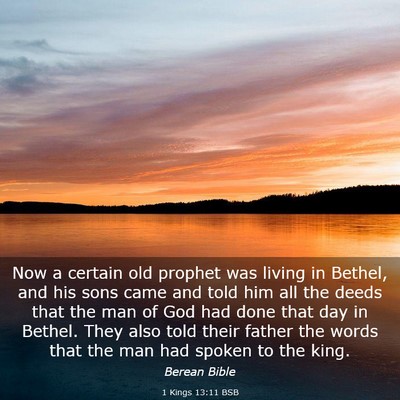Picture 03 - 1 Kings 13:11 BSB - Now a certain old prophet was living in Bethel, - Bible Verse Picture