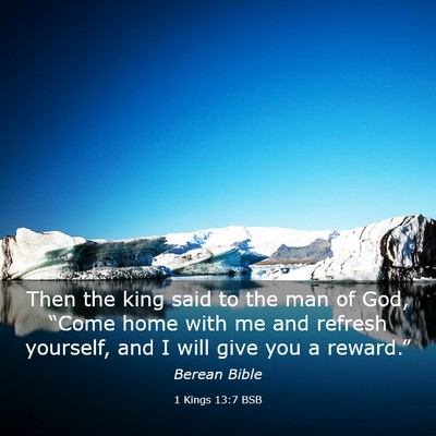 Picture 03 - 1 Kings 13:7 BSB - Then the king said to the man of God, “Come - Bible Verse Picture