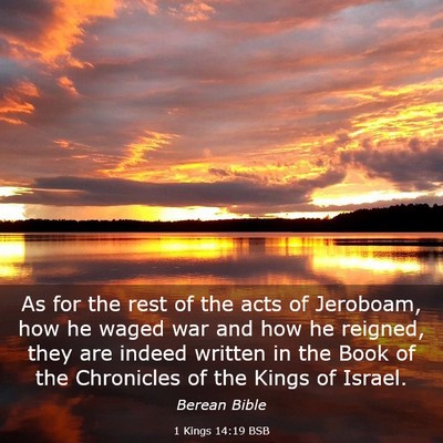 Picture 03 - 1 Kings 14:19 BSB - As for the rest of the acts of Jeroboam, how he - Bible Verse Picture