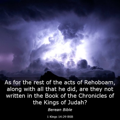 Picture 03 - 1 Kings 14:29 BSB - As for the rest of the acts of Rehoboam, along - Bible Verse Picture