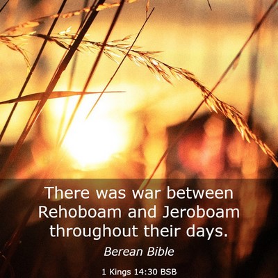 Picture 03 - 1 Kings 14:30 BSB - There was war between Rehoboam and Jeroboam - Bible Verse Picture