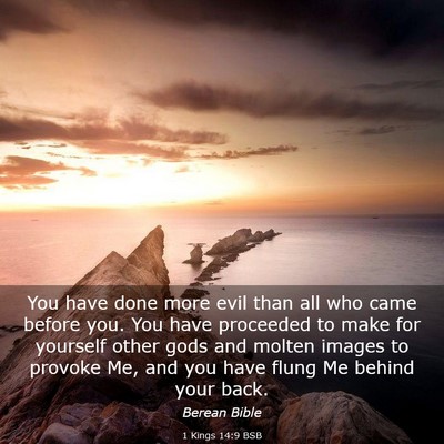 Picture 03 - 1 Kings 14:9 BSB - You have done more evil than all who came before - Bible Verse Picture