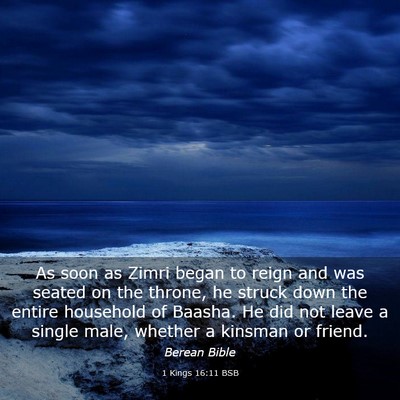 Picture 03 - 1 Kings 16:11 BSB - As soon as Zimri began to reign and was seated on - Bible Verse Picture