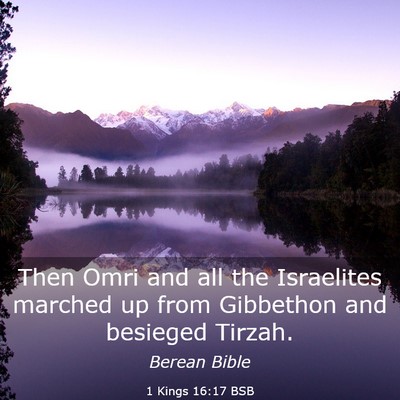 Picture 03 - 1 Kings 16:17 BSB - Then Omri and all the Israelites marched up from - Bible Verse Picture