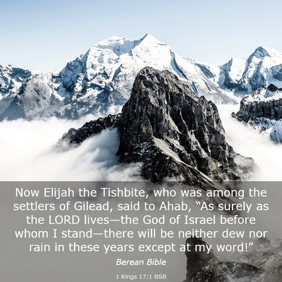 Picture 03 - 1 Kings 17:1 BSB - Now Elijah the Tishbite, who was among the - Bible Verse Picture