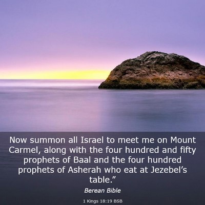Picture 03 - 1 Kings 18:19 BSB - Now summon all Israel to meet me on Mount Carmel, - Bible Verse Picture