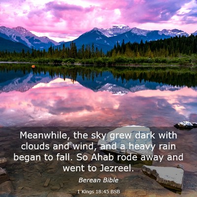 Picture 03 - 1 Kings 18:45 BSB - Meanwhile, the sky grew dark with clouds and - Bible Verse Picture