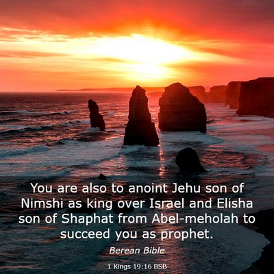 Picture 03 - 1 Kings 19:16 BSB - You are also to anoint Jehu son of Nimshi as king - Bible Verse Picture