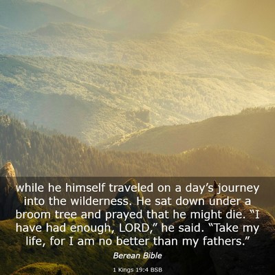 Picture 03 - 1 Kings 19:4 BSB - while he himself traveled on a day’s journey - Bible Verse Picture