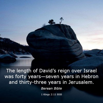 Picture 03 - 1 Kings 2:11 BSB - The length of David’s reign over Israel was - Bible Verse Picture