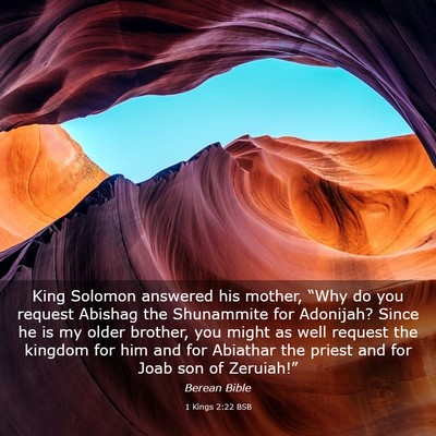 Picture 03 - 1 Kings 2:22 BSB - King Solomon answered his mother, “Why do you - Bible Verse Picture