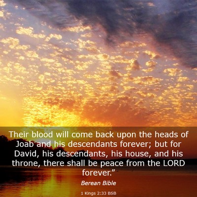 Picture 03 - 1 Kings 2:33 BSB - Their blood will come back upon the heads of Joab - Bible Verse Picture