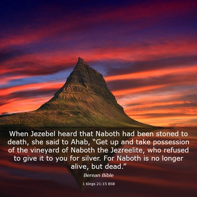 Picture 03 - 1 Kings 21:15 BSB - When Jezebel heard that Naboth had been stoned to - Bible Verse Picture