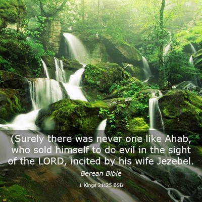 Picture 03 - 1 Kings 21:25 BSB - (Surely there was never one like Ahab, who sold - Bible Verse Picture