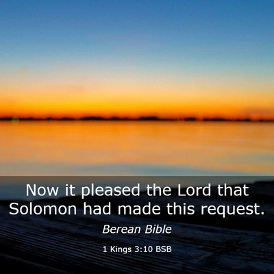 Picture 03 - 1 Kings 3:10 BSB - Now it pleased the Lord that Solomon had made - Bible Verse Picture