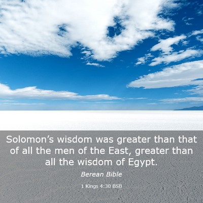 Picture 03 - 1 Kings 4:30 BSB - Solomon’s wisdom was greater than that of all - Bible Verse Picture