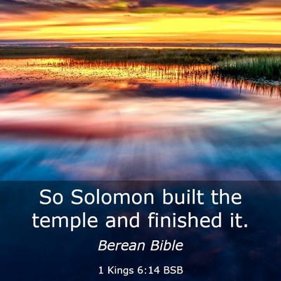 Picture 03 - 1 Kings 6:14 BSB - So Solomon built the temple and finished - Bible Verse Picture