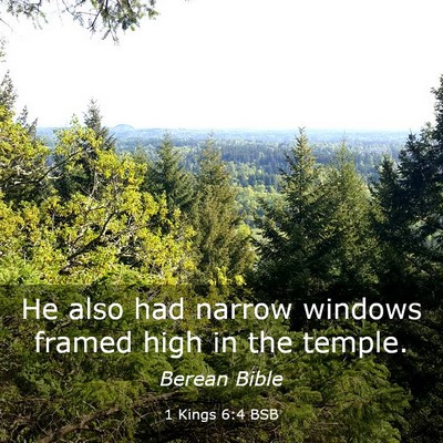 Picture 03 - 1 Kings 6:4 BSB - He also had narrow windows framed high in the - Bible Verse Picture