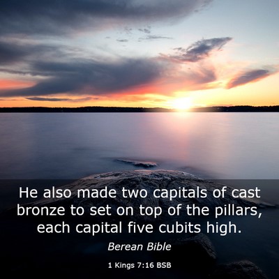 Picture 03 - 1 Kings 7:16 BSB - He also made two capitals of cast bronze to set - Bible Verse Picture