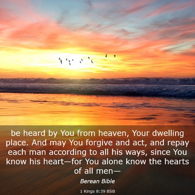 Picture 03 - 1 Kings 8:39 BSB - be heard by You from heaven, Your dwelling place. - Bible Verse Picture