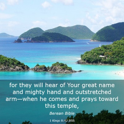 Picture 03 - 1 Kings 8:42 BSB - for they will hear of Your great name and mighty - Bible Verse Picture