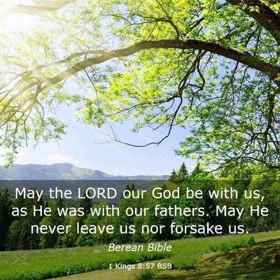 Picture 03 - 1 Kings 8:57 BSB - May the LORD our God be with us, as He was with - Bible Verse Picture