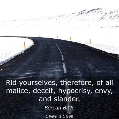 Picture 03 - 1 Peter 2:1 BSB - Rid yourselves, therefore, of all malice, deceit, - Bible Verse Picture