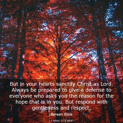 Picture 03 - 1 Peter 3:15 BSB - But in your hearts sanctify Christ as Lord. - Bible Verse Picture