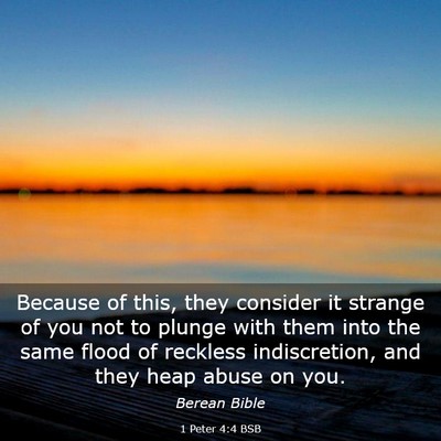 Picture 03 - 1 Peter 4:4 BSB - Because of this, they consider it strange of you - Bible Verse Picture